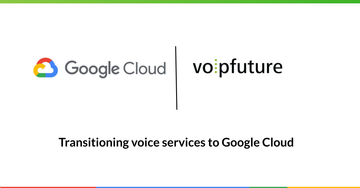 Google Cloud voice services: how do you ensure visibility?